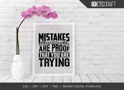 Mistakes Are Proof That You Are Trying SVG Cut File, Positive Thinking Svg, Motivational Saying Svg, Inspirational Quotes, TG 02777 SVG ETC Craft 