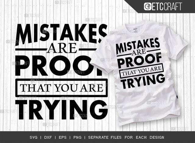Mistakes Are Proof That You Are Trying SVG Cut File | Positive Thinking Svg | Motivational Speech Svg | Inspirational Quotes | ETC T00025 SVG ETC Craft 