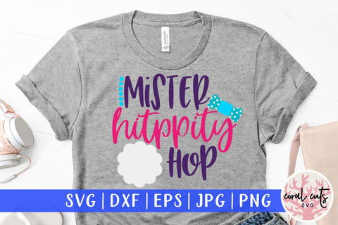 Mister Hippity hop – Easter SVG EPS DXF PNG Cutting Files SVG CoralCutsSVG 