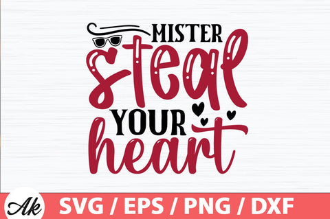 Mister steal your heart SVG SVG akazaddesign 