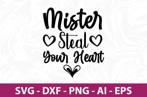 Mister Steal Your Heart svg SVG nirmal108roy 