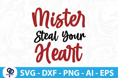 MISTER STEAL YOUR HEART-SVG SVG orpitasn 
