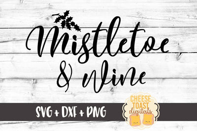 Mistletoe and Wine SVG Cheese Toast Digitals 