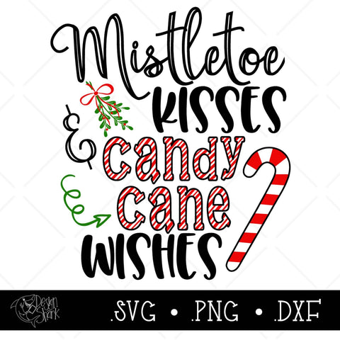 Mistletoe Kisses and Candy Cane Wishes SVG,DXF,PNG SVG Design Shark 