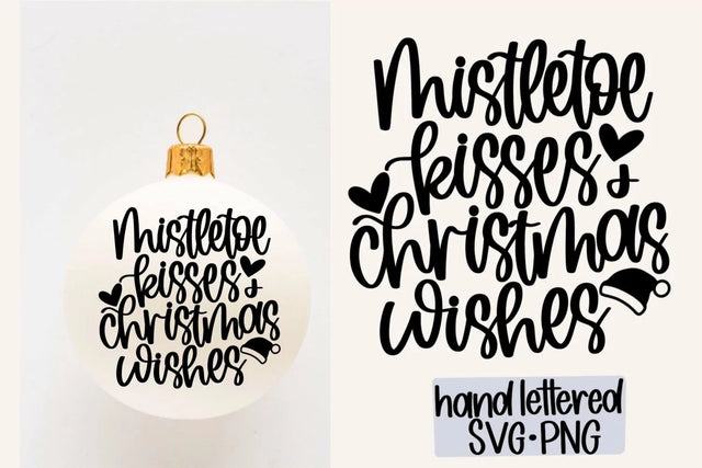 Mistletoe kisses and Christmas wishes SVG, Hand Lettered SVG SVG AnitaAlyiaLettering 