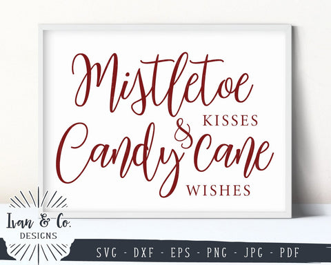 Mistletoe Kisses & Candy Cane Wishes SVG Files | Christmas | Winter | Holidays SVG (877701545) SVG Ivan & Co. Designs 