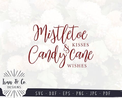 Mistletoe Kisses & Candy Cane Wishes SVG Files | Christmas | Winter | Holidays SVG (877701545) SVG Ivan & Co. Designs 