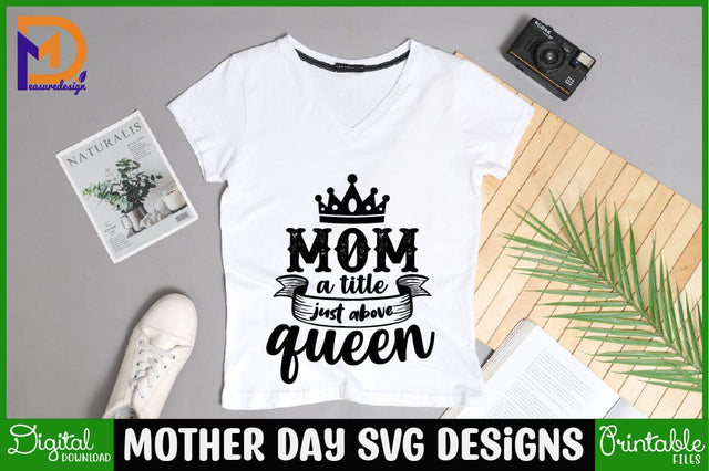 Mom a title just above queen Mother SVG Cut File | Mom Mummy Mama Mother Quotes SVG SVG SH_Tee store 