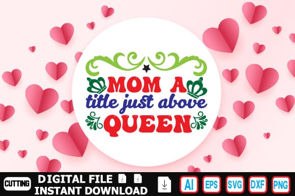 Mom a Title Just Above Queen SVG Craftlabsvg24 