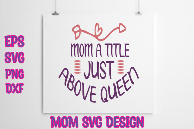 Mom a title just above queen SVG thesvgfactory 