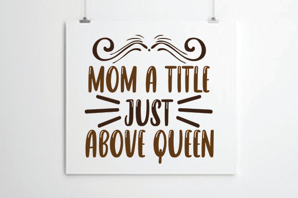 Mom a title just above queen SVG thesvgfactory 