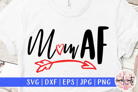 Mom AF – Mother SVG EPS DXF PNG SVG CoralCutsSVG 
