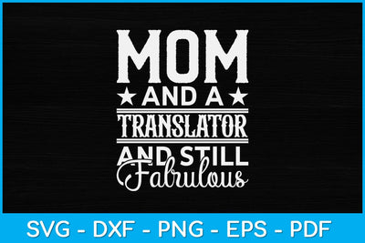 Mom And A Translator And Still Fabulous Svg Design SVG artprintfile 