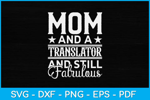 Mom And A Translator And Still Fabulous Svg Design SVG artprintfile 