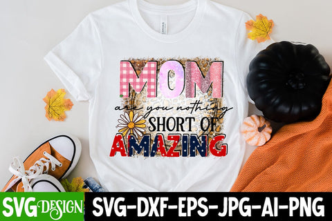 Mom Are You Nothing Short Of Amazing Sublimation Design, Mom Are You Nothing Short Of Amazing SVG Cut File, Mother's Day Sublimation , Happy Mother's Day Sublimation Design, Mom Sublimation PNG,Blessed Mom Sublimation PNG Sublimation BlackCatsMedia 