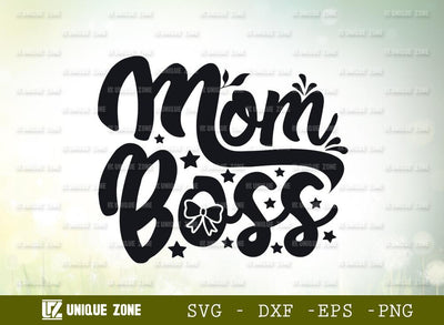 Mom Boss | Boss Mama | Girl Boss | Lady Boss | Mom Life | Mama's Power | T-shirt Design SVG Unique Zone 