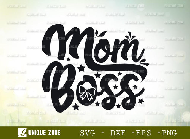 Mom Boss | Boss Mama | Girl Boss | Lady Boss | Mom Life | Mama's Power | T-shirt Design SVG Unique Zone 