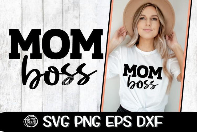 MOM BOSS SVG - Mom Svg - Mother's Day SVG PNG EPS DXF SVG On the Beach Boutique 
