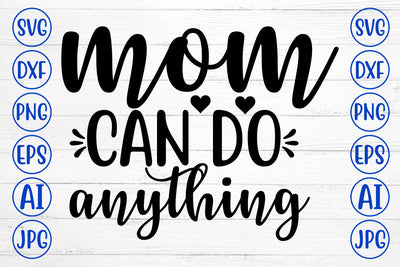 MOM CAN DO ANYTHING SVG Cut File SVG Syaman 