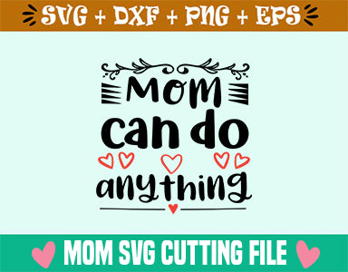 Mom can do anything SVG SVG Studio 