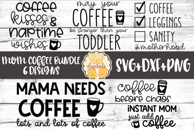 Mom Coffee Bundle - 6 Designs SVG PNG DXF Cut Files SVG Cheese Toast Digitals