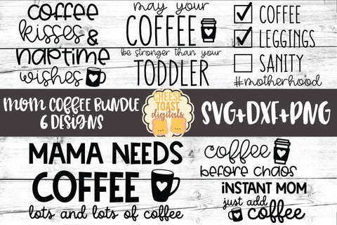 Mom Coffee Bundle - 6 Designs SVG PNG DXF Cut Files SVG Cheese Toast Digitals 