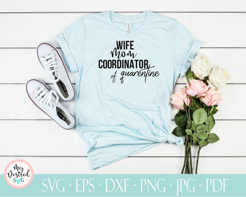 Mom coordinator svg, quarantine svg, Chaos coordinator svg, wife mom shirt, mom life svg, teacher svg, Sublimation Designs, files for cricut SVG MyDesiredSVG 