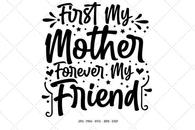 Mom Daughter Gift, Mom Gift, First My Mother, Mom Gift from Kids, Gift for Mom, Mom Best Friend, SVG SVG Digital Designer 