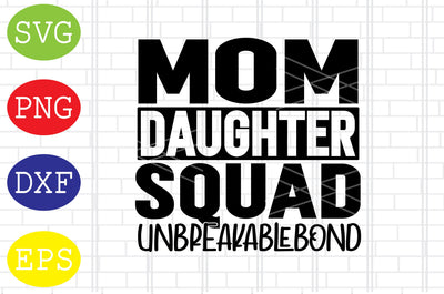 Mom Daughter Squad Svg, Mother's Day Svg, Png, Eps, Dxf Files SVG DigitalSvgFiles 