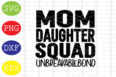 Mom Daughter Squad Unbreakablebound (03) Svg, Mother's Day Svg, Png, Eps, Dxf Files SVG DigitalSvgFiles 