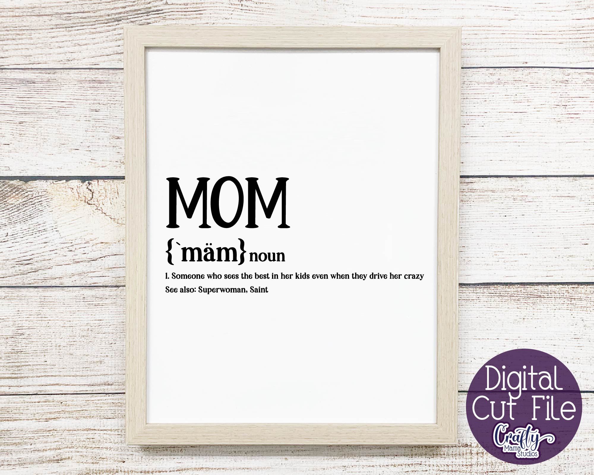 https://sofontsy.com/cdn/shop/products/mom-definition-mothers-day-definition-svg-funny-family-svg-crafty-mama-studios-882848_2000x.jpg?v=1623354177