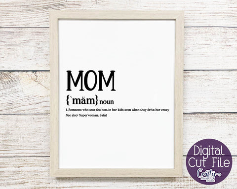 Mom Definition - Mother's Day Definition SVG - Funny Family SVG Crafty Mama Studios 