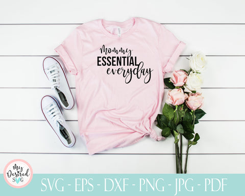 Mom essential everyday svg, quarantine svg, quarantine Life svg, mom life svg, mother day svg, mommy svg, Social Distancing, file for cricut SVG MyDesiredSVG 