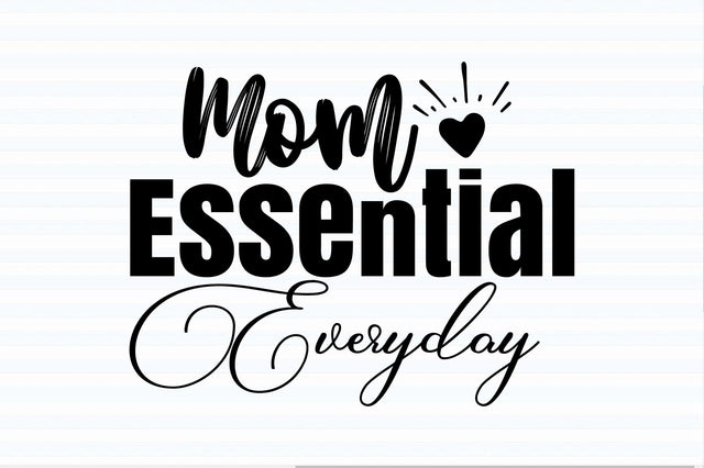 Mom Essential Everyday svg SVG orpitasn 