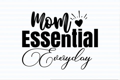 Mom Essential Everyday svg SVG orpitasn 