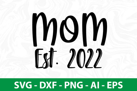 Mom Est 2022 svg SVG nirmal108roy 