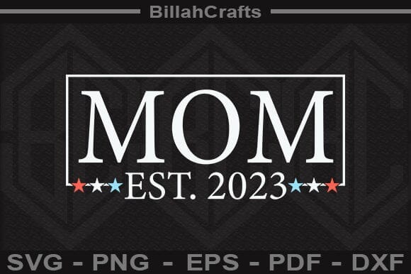 Mom Est 2023 SVG File SVG BillahCrafts 