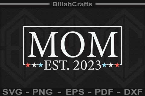 Mom Est 2023 SVG File SVG BillahCrafts 