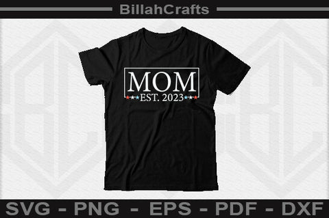 Mom Est 2023 SVG File SVG BillahCrafts 