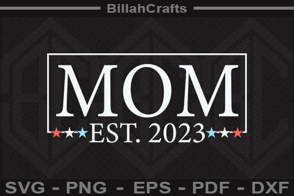 Mom Est 2023 SVG File SVG BillahCrafts 