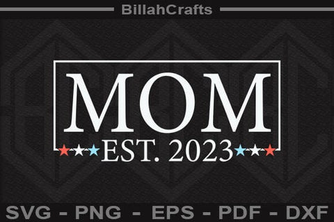 Mom Est 2023 SVG File SVG BillahCrafts 