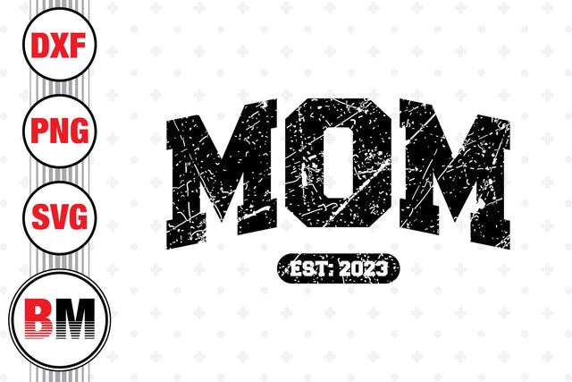 Mom Est SVG, PNG, DXF Files SVG BMDesign 