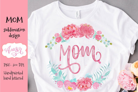 Mom floral design for sublimation Sublimation Amorclipart 