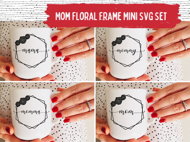 Mom Floral Frame Mini SVG Set | So Fontsy SVG So Fontsy Design Shop 