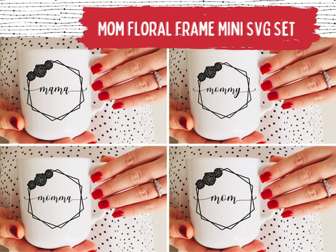 Mom Floral Frame Mini SVG Set | So Fontsy SVG So Fontsy Design Shop 