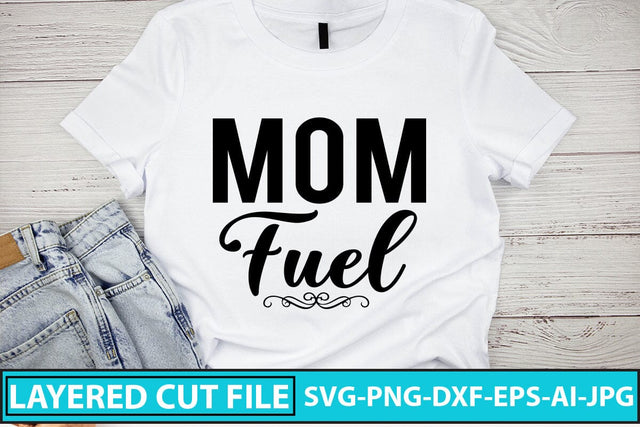 Mom Fuel SVG Cut File SVG Syaman 