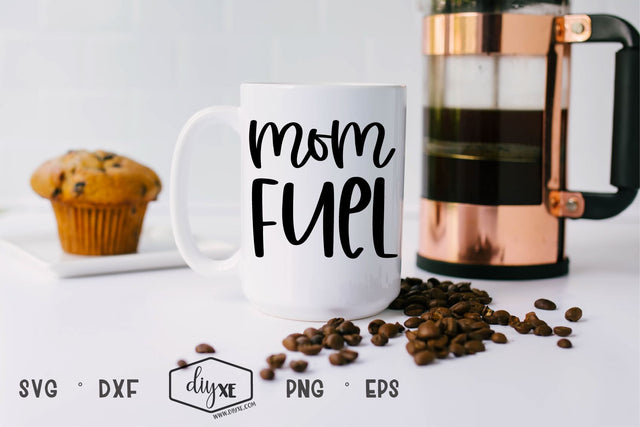 Mom Fuel SVG DIYxe Designs 