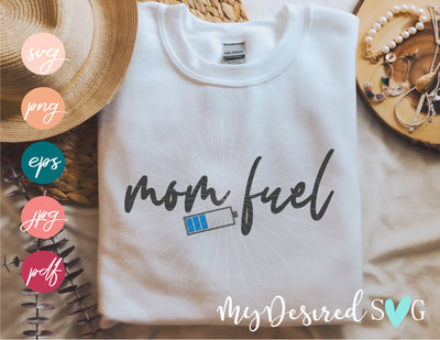 Mom fuel svg, Mama Svg, mothers day Svg, Mom day Svg, moms day Svg, Svg files for Cricut, Svg files for Silhouette, Cutting files, Dxf, Pdf, Png, Eps, Svg SVG MyDesiredSVG 