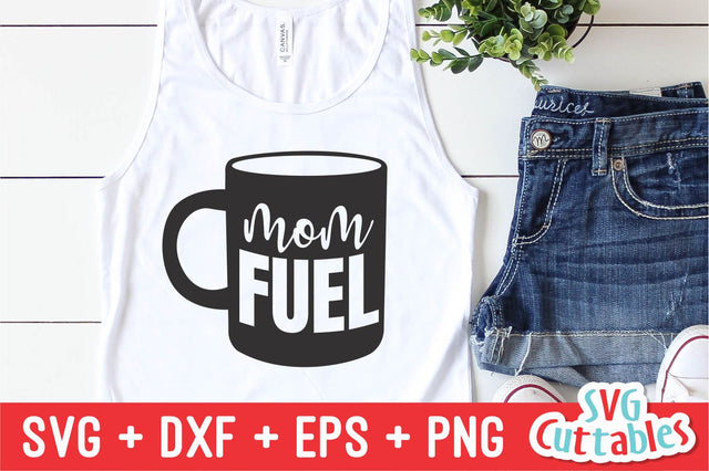 Mom Fuel SVG Svg Cuttables 