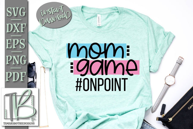 Mom Game On Point SVG Cut File SVG TB Designs 